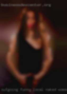 Outgoing local naked woman funny  and adventurous.